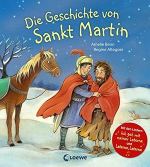 Benn, Amelie. Die Geschichte von Sankt Martin - Pappbilderbuch zum Vorlesen und Mitsingen - Mit den Liedern "Ich geh mit meiner Laterne" und "Laterne, Laterne". Loewe Verlag GmbH, 2018.