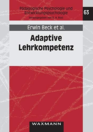 Beck, Erwin / Baer, Matthias et al. Adaptive Lehrkompetenz - Analyse und Struktur, Veränderung und Wirkung handlungssteuernden Lehrerwissens. Waxmann Verlag, 2018.