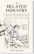 A Belated Industry