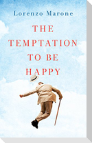 The Temptation to Be Happy
