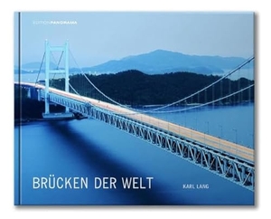 Lang, Karl. Brücken der Welt. Edition Panorama GmbH, 2017.