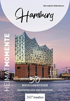 Olderdissen, Bernadette. Hamburg - HeimatMomente - 50 Mikroabenteuer zum Entdecken und Genießen. 360 grad medien, 2021.