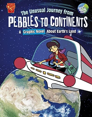 Peters, Stephanie True. The Unusual Journey from Pebbles to Continents - A Graphic Novel About Earth's Land. Capstone Global Library Ltd, 2023.