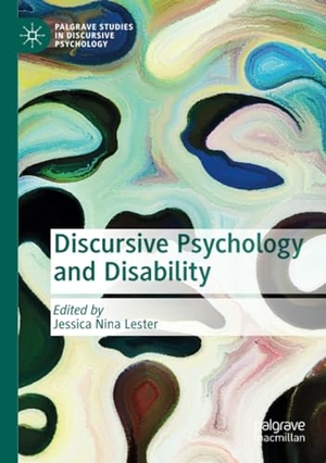 Lester, Jessica Nina (Hrsg.). Discursive Psychology and Disability. Springer International Publishing, 2022.