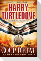 Coup d'Etat (The War That Came Early, Book Four)