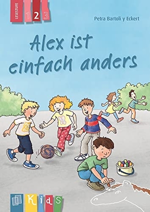 Bartoli y Eckert, Petra. Alex ist einfach anders - Lesestufe 2. Verlag an der Ruhr GmbH, 2016.