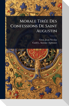 Morale TirÃ(c)e Des Confessions De Saint Augustin