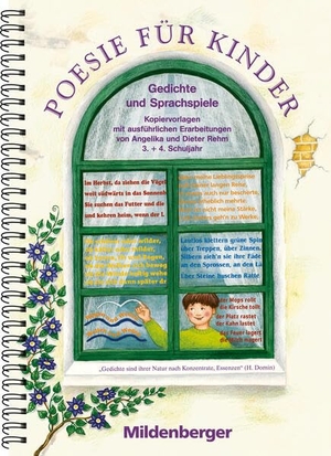 Rehm, Angelika / Dieter Rehm. Poesie für Kinder. 3./4. Schuljahr. Gedichte und Sprachspiele - Kopiervorlagen mit ausführlichen Erarbeitungen. Mildenberger Verlag GmbH, 2000.