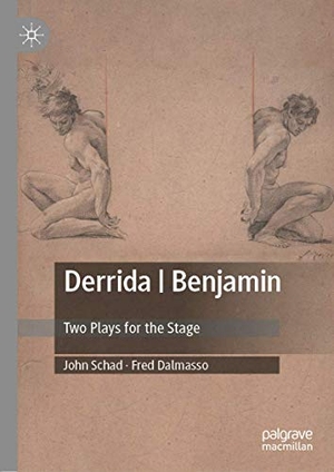 Dalmasso, Fred / John Schad. Derrida | Benjamin - Two Plays for the Stage. Springer International Publishing, 2021.