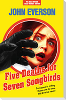Five Deaths for Seven Songbirds