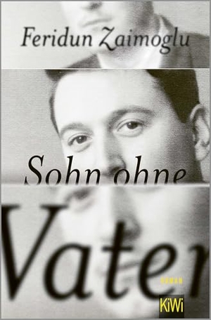 Zaimoglu, Feridun. Sohn ohne Vater - Roman | Nominiert für den Deutschen Buchpreis 2025. Kiepenheuer & Witsch GmbH, 2026.