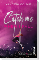 Catch me when I fall