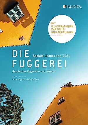 Fürstlich und Gräflich Fuggersche Stiftungen (Hrsg.). Die Fuggerei - Soziale Heimat seit 1521. Schnell & Steiner GmbH, 2023.