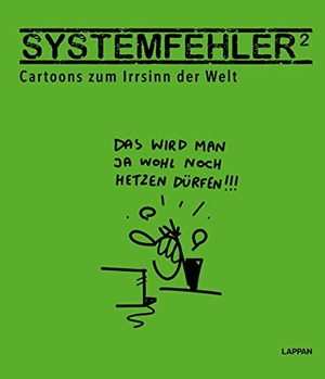 Sonntag, Martin / Saskia Wagner (Hrsg.). Systemfehler² - Cartoons zum Irrsinn der Welt. Lappan Verlag, 2022.