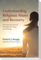 Understanding Religious Abuse and Recovery