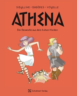 Bagères, Frédéric / Sibylline et al. Athena - Band 3 - Der Gesandte aus dem hohen Norden. Schaltzeit Verlag, 2024.