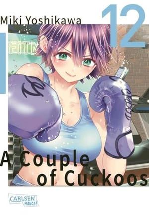 Yoshikawa, Miki. A Couple of Cuckoos 12 - Witziger Shonen-Manga um eine romantische Verwirrung der besonderen Art!. Carlsen Verlag GmbH, 2024.