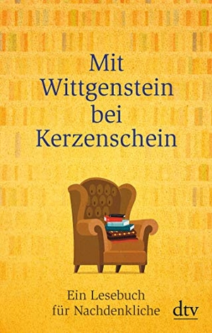 Viertel, Matthias (Hrsg.). Mit Wittgenstein bei Kerzenschein - Ein Lesebuch für Nachdenkliche. dtv Verlagsgesellschaft, 2020.