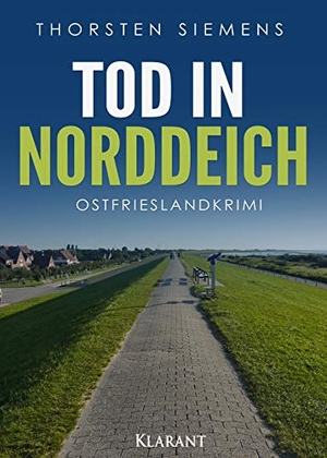 Siemens, Thorsten. Tod in Norddeich. Ostfrieslandkrimi. Klarant, 2019.