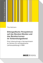 Ethnografische Perspektiven auf das Beraten-Werden und das Beraten-Lernen im Vorbereitungsdienst