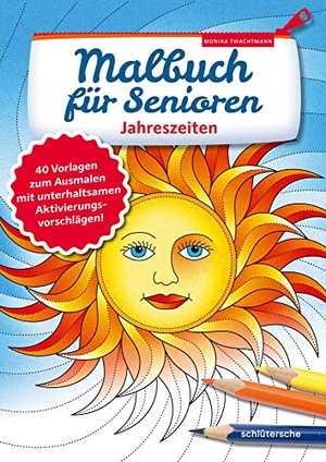 Twachtmann, Monika. Malbuch für Senioren. Jahreszeiten - 40 Vorlagen zum Ausmalen mit unterhaltsamen Aktivierungsvorschlägen!. Schlütersche Verlag, 2019.