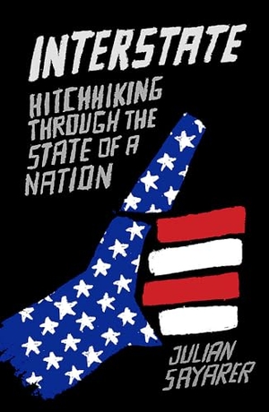 Sayarer, Julian. Interstate - Hitch Hiking Through the State of a Nation. Quercus Publishing, 2016.