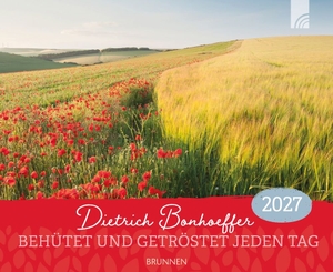 Bonhoeffer, Dietrich. Behütet und getröstet jeden Tag 2027 - Inspirierende Bonhoeffer-Zitate und stimmungsvolle Kalenderbilder für ein neues Jahr - Ein wertvolles Geschenk für viele Anlässe. Brunnen-Verlag GmbH, 2026.