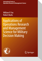 Applications of Operations Research and Management Science for Military Decision Making