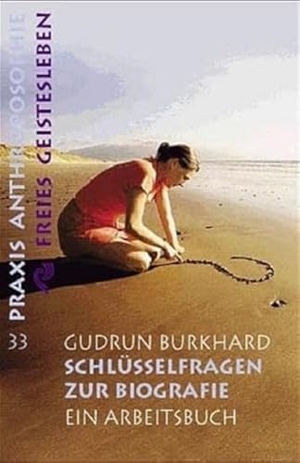 Burkhard, Gudrun. Schlüsselfragen zur Biographie - Ein Arbeitsbuch. Freies Geistesleben GmbH, 2026.