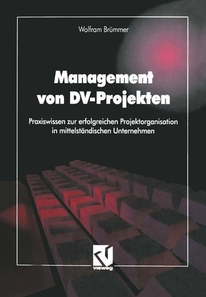 Management von DV-Projekten - Praxiswissen zur erfolgreichen Projektorganisation in mittelständischen Unternehmen. Vieweg+Teubner Verlag, 2014.