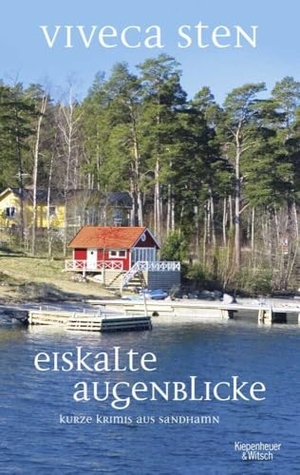 Sten, Viveca. Eiskalte Augenblicke - Kurze Krimis aus Sandhamn. Kiepenheuer & Witsch GmbH, 2020.