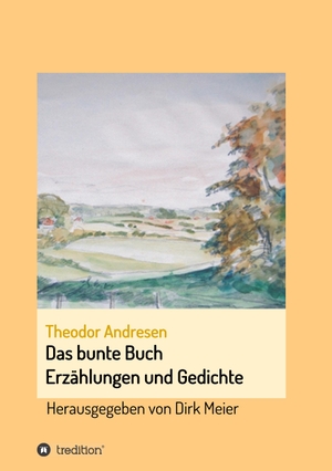 Meier, Dirk. Das bunte Buch - Erzählungen und Gedichte. tredition, 2020.