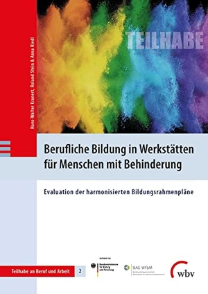 Kranert, Hans-Walter / Stein, Roland et al. Berufliche Bildung in Werkstätten für Menschen mit Behinderung - Evaluation der harmonisierten Bildungsrahmenpläne. wbv Media GmbH, 2021.