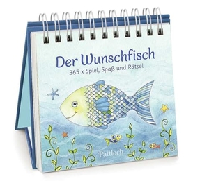 Der Wunschfisch. 365x Spiel, Spaß & Rätsel - 365x Spiel, Spaß & Rätsel. Pattloch Geschenkbuch, 2021.