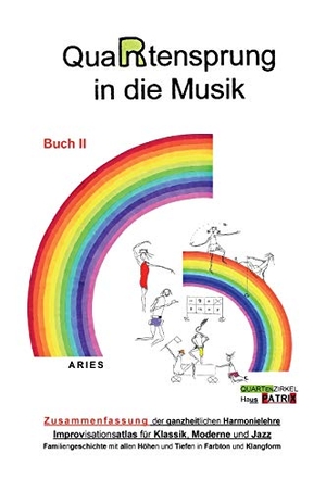 Aries, . .. QuaRtensprung in die Musik - ZUSAMMENFASSUNG der ganzheitlichen Harmonielehre - Improvisationsatlas für Klassik, Moderne und Jazz, Buch 2. tredition, 2020.