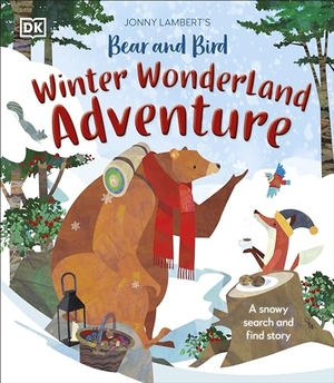 Lambert, Jonny. Jonny Lambert's Bear and Bird Winter Wonderland Adventure - A Snowy Search and Find Story. Dorling Kindersley Ltd, 2024.