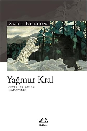 Bellow, Saul. Yagmur Kral. Iletisim Yayinlari, 2020.