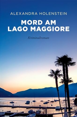 Holenstein, Alexandra. Mord am Lago Maggiore - Kriminalroman. Emons Verlag, 2024.