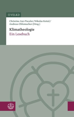 Im Auftrag der Vereinigten Evangelisch-Lutherischen Kirche / Christine Axt-Piscalar et al (Hrsg.). Klimatheologie - Ein Lesebuch. Evangelische Verlagsansta, 2026.