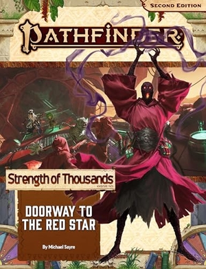 Sayre, Michael. Pathfinder Adventure Path: Doorway to the Red Star (Strength of Thousands 5 of 6) (P2). Diamond Comic Distributors, 2022.