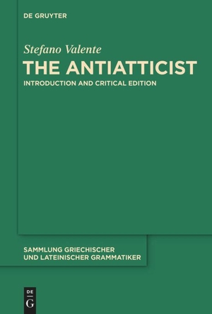 Valente, Stefano. The Antiatticist - Introduction and Critical Edition. De Gruyter, 2015.