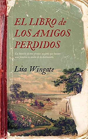 Wingate, Lisa. Libro de Los Amigos Perdidos, El. Urano, 2021.