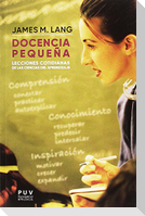 Docencia pequeña : lecciones cotidianas de las ciencias del aprendizaje