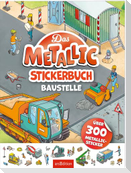 Das Metallic-Stickerbuch - Baustelle