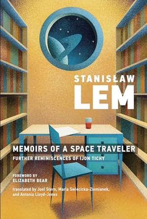 Lem, Stanislaw. Memoirs of a Space Traveler - Further Reminiscences of Ijon Tichy. MIT Press, 2020.