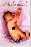 Motherhood A Divine Appointment