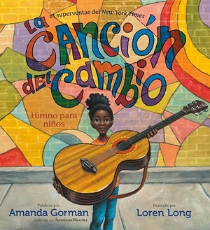 Gorman, Amanda. La Canción del Cambio - Himno Para Niños. Penguin Young Readers Group, 2022.