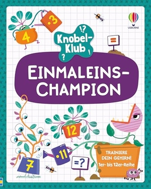 Williams, Victoria / Chiu, Amy et al. Knobel-Klub: Einmaleins-Champion - lustige, altersgerechte Rechenaufgaben - ergänzende Infos über das Gehirn - mit Lösungen - für Kinder ab 9 Jahren. Usborne Verlag, 2026.