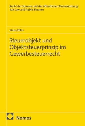 Zilles, Hans. Steuerobjekt und Objektsteuerprinzip im Gewerbesteuerrecht. Nomos Verlags GmbH, 2026.