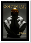 Golden Ball - Männer Akte (Wandkalender 2024 DIN A2 hoch), CALVENDO Monatskalender